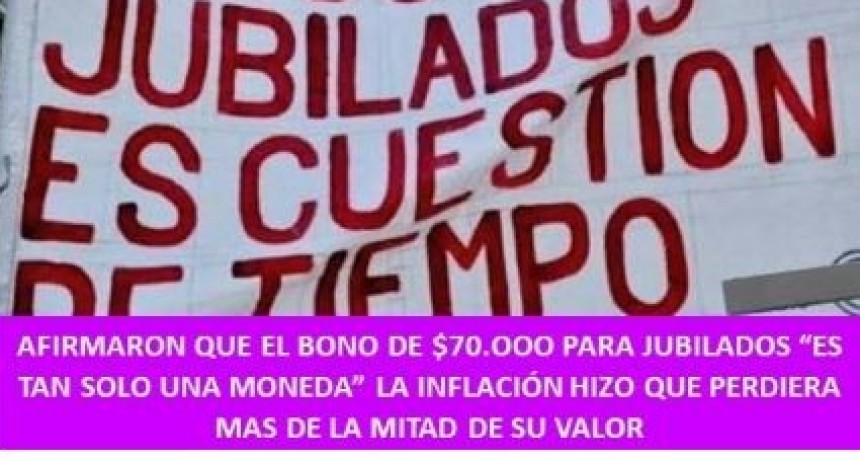 Afirmaron que el bono de $70 mil para jubilados 