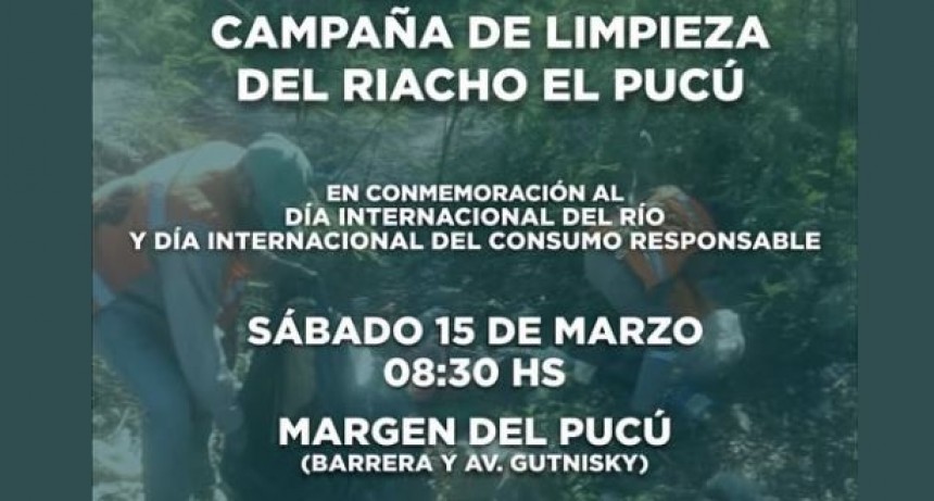 UNITE A LA CAMPAÑA DE LIMPIEZA DEL RIACHO EL PUCÚ