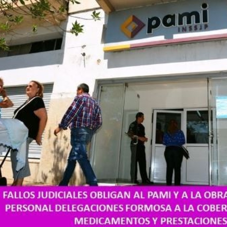 La Justicia obliga al PAMI y a la obra social UP delegaciones Formosa a la cobertura total de remedios y prestaciones