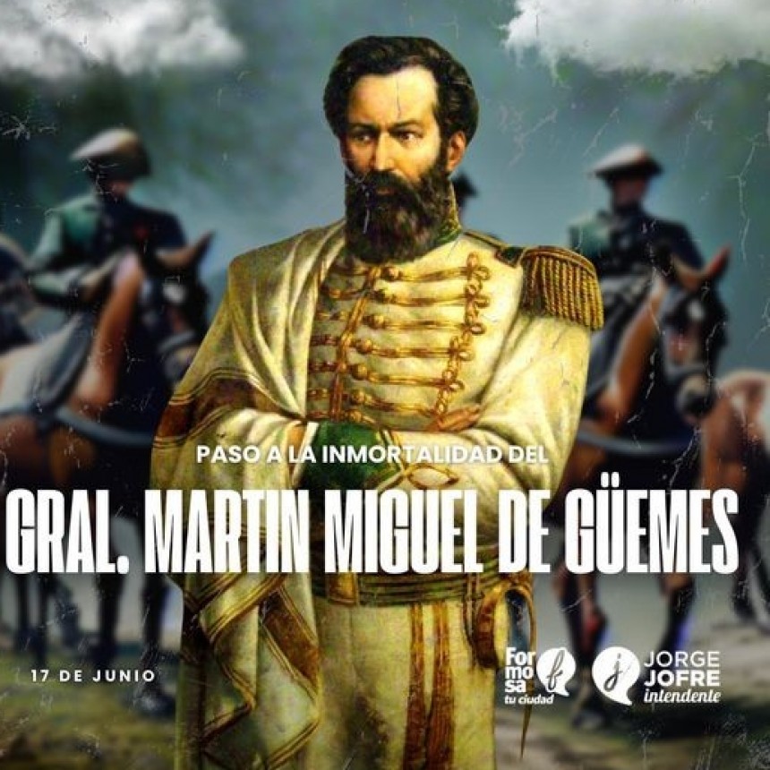 El intendente Jorge Jofré homenajeó en sus redes al Gral. Martín Miguel de Güemes.