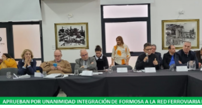 Aprueban proyectos para integrar Formosa a la Red Ferroviaria Nacional junto a la tarifa diferenciada de energía para el Norte Grande