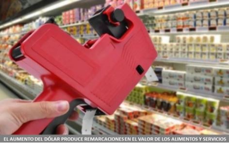 El aumento del dólar produce remarcaciones en el valor de los alimentos y servicios