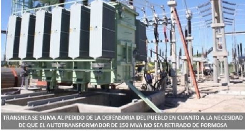 TRANSNEA se suma al pedido de la Defensoría del Pueblo en cuanto a la necesidad de ue el autotransformador de 150 MVA no se retirado de Formosa