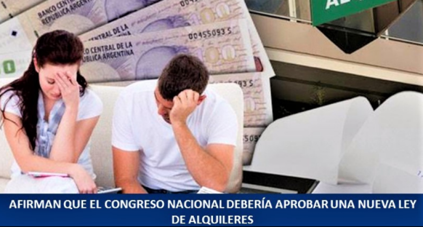 Solicitan la inmediata aprobaci&oacute;n de una nueva ley de alquileres en el Congreso Nacional