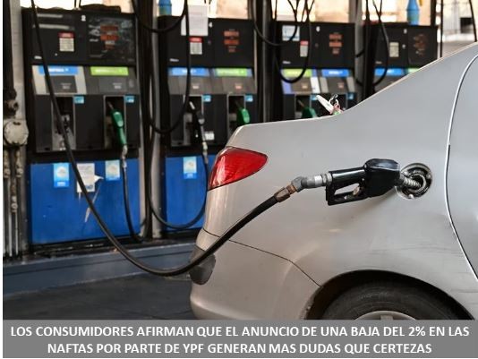 Los consumidores afirman que el anuncio de una baja del 2% en las naftas por parte de YPF generan más dudas que certezas